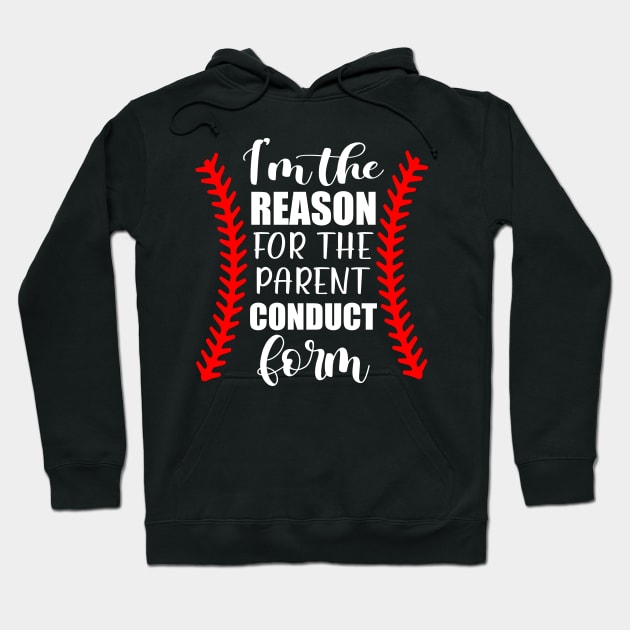 Baseball I'm The Reason For The Parent Conduct Form Hoodie by Jenna Lyannion